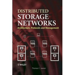 Distributed Storage Networks: Architecture, Protocols and Management