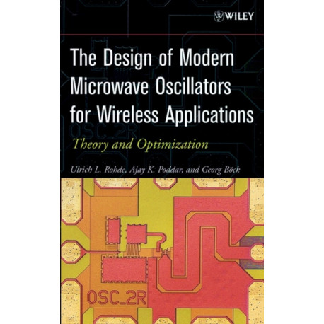 The Design of Modern Microwave Oscillators for Wireless Applications: Theory and Optimization