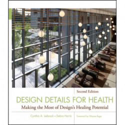 Design Details for Health: Making the Most of Design's Healing Potential