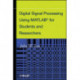 Digital Signal Processing Using MATLAB for Students and Researchers