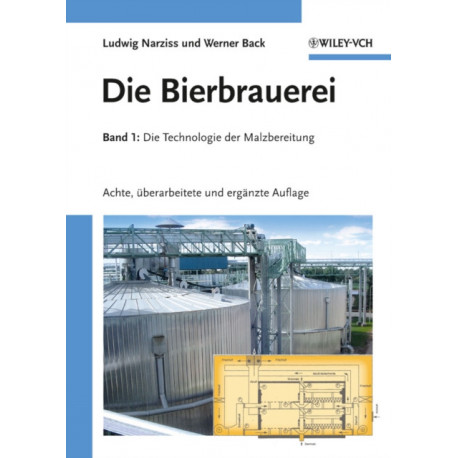 Die Bierbrauerei: Band 1 - Die Technologie der Malzbereitung