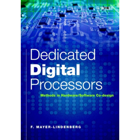 Dedicated Digital Processors: Methods in Hardware/Software Co-Design