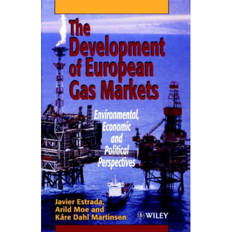 The Development of European Gas Markets: Environmental, Economic and Political Perspectives