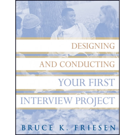 Designing and Conducting Your First Interview Project