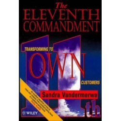 The Eleventh Commandment: Transforming to "Own" Customers