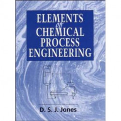 Elements of Chemical Process Engineering