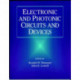 Electronic and Photonic Circuits and Devices