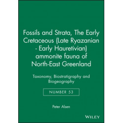 The Early Cretaceous (Late Ryazanian - Early Hauretivian) ammonite fauna of North-East Greenland: Taxonomy, Biostratigraphy and Biogeography