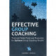 Effective Group Coaching: Tried and Tested Tools and Resources for Optimum Coaching Results