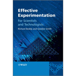 Effective Experimentation: For Scientists and Technologists