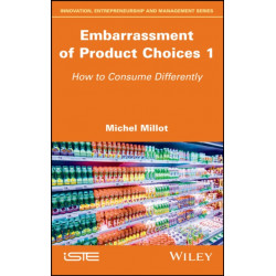 Embarrassment of Product Choices 1: How to Consume Differently