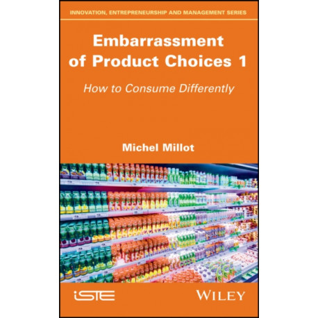 Embarrassment of Product Choices 1: How to Consume Differently