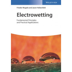 Electrowetting: Fundamental Principles and Practical Applications
