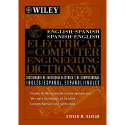 English-Spanish, Spanish-English Electrical and Computer Engineering Dictionary / Diccionario de Ingenieria Electrica y de Computadoras Ingles-Espanol, Espanol-Ingles
