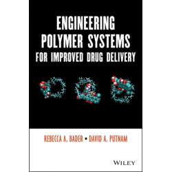 Engineering Polymer Systems for Improved Drug Delivery