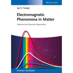 Electromagnetic Phenomena in Matter: Statistical and Quantum Approaches