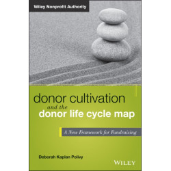 Donor Cultivation and the Donor Lifecycle Map, + Website: A New Framework for Fundraising