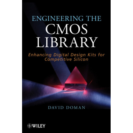 Engineering the CMOS Library: Enhancing Digital Design Kits for Competitive Silicon