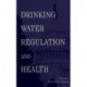 Drinking Water Regulation and Health