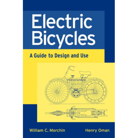 Electric Bicycles: A Guide to Design and Use