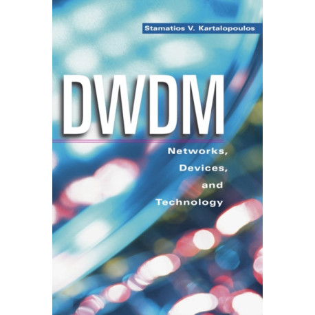 DWDM: Networks, Devices, and Technology