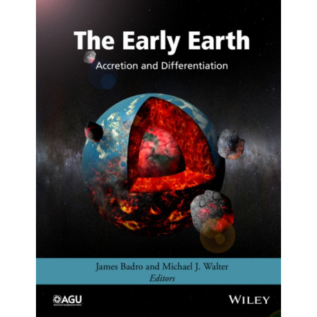 The Early Earth: Accretion and Differentiation