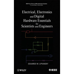 Electrical, Electronics, and Digital Hardware Essentials for Scientists and Engineers