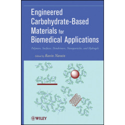 Engineered Carbohydrate-Based Materials for Biomedical Applications: Polymers, Surfaces, Dendrimers, Nanoparticles, and Hydrogels