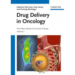 Drug Delivery in Oncology, 3 Volume Set: From Basic Research to Cancer Therapy