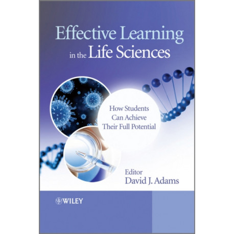 Effective Learning in the Life Sciences: How Students Can Achieve Their Full Potential
