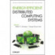 Energy-Efficient Distributed Computing Systems