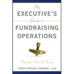 An Executive's Guide to Fundraising Operations: Principles, Tools, and Trends