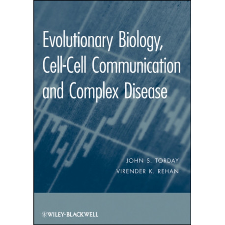 Evolutionary Biology: Cell-Cell Communication, and Complex Disease