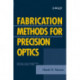 Fabrication Methods for Precision Optics