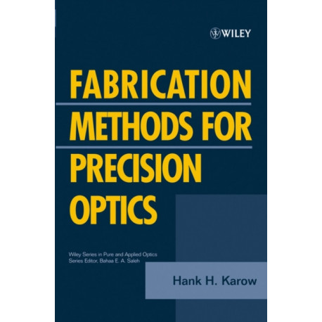 Fabrication Methods for Precision Optics