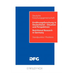 Ernahrungsforschung in Deutschland - Situation und Perspektiven / Nutritional Research in Germany: Standpunkte / Positions