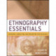 Ethnography Essentials: Designing, Conducting, and Presenting Your Research