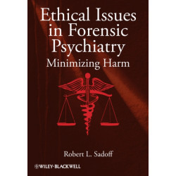 Ethical Issues in Forensic Psychiatry: Minimizing Harm