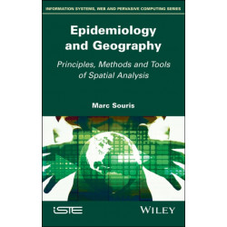 Epidemiology and Geography: Principles, Methods and Tools of Spatial Analysis
