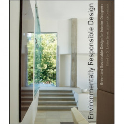 Environmentally Responsible Design: Green and Sustainable Design for Interior Designers