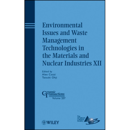Environmental Issues and Waste Management Technologies in the Materials and Nuclear Industries XII