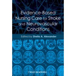 Evidence-Based Nursing Care for Stroke and Neurovascular Conditions