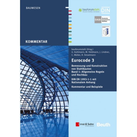 Eurocode 3 Bemessung und Konstruktion von Stahlbauten, Band 1: Allgemeine Regeln Hochbau (+E-Book): von Markus Feldmann, Ulrike Kuhlmann, Joachim Lindner, Christian Muller, Richard Stroetmann