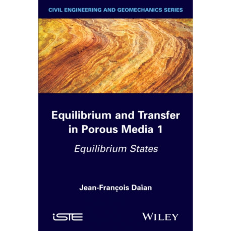 Equilibrium and Transfer in Porous Media 1: Equilibrium States