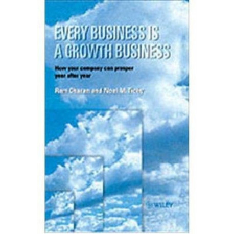 Every Business is a Growth Business: How Your Company Can Prosper Year After Year