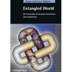 Entangled World: The Fascination of Quantum Information and Computation