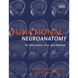 Functional Neuroanatomy: An Interactive Text and Manual