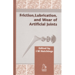 Friction, Lubrication and Wear of Artificial Joints