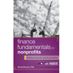 Finance Fundamentals for Nonprofits, with Website: Building Capacity and Sustainability