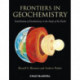 Frontiers in Geochemistry: Contribution of Geochemistry to the Study of the Earth